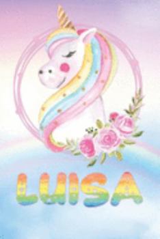 Paperback Luisa: Luisa's Unicorn Personal Custom Named Diary Planner Perpetual Calander Notebook Journal 6x9 Personalized Customized Gi Book