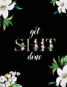 Get Shit Done: 2020 One Year Academic Happy Planner Inclusive Of 12 Months Calendar. Annual Pilot Focus At A Glance Best Solution for Teacher Student ... Paperback. Check Out Highlight Features.