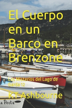 Paperback El Cuerpo en un Barco en Brenzone: Los Misterios del Lago de Garda 12 [Spanish] Book