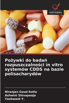 Pozywki do badan rozpuszczalnosci in vitro systemów CDDS na bazie polisacharydów (Polish Edition)