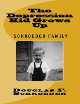 Paperback The Depression Kid Grows Up: The Schroeder Family Book