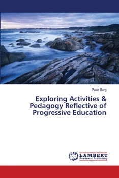 Paperback Exploring Activities & Pedagogy Reflective of Progressive Education Book