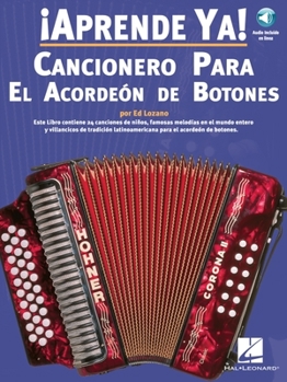 Paperback Aprende Ya! Cancionero Para El Acordeon de Botones Book/Online Audio [With CD (Audio)] Book