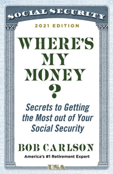 Hardcover Where's My Money?: Secrets to Getting the Most Out of Your Social Security Book