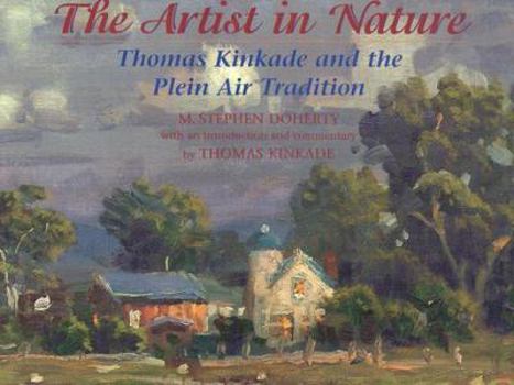 Hardcover The Artist in Nature: Thomas Kinkade and the Plein Air Tradition Book