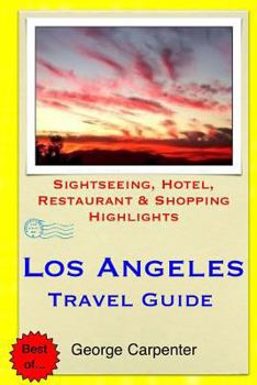 Paperback Los Angeles Travel Guide: Sightseeing, Hotel, Restaurant & Shopping Highlights Book