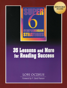 Paperback Super 6 Comprehension Strategies: 35 Lessons and More for Reading Success Book