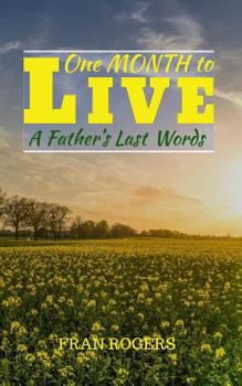 Paperback One Month To Live: A Father's Last Words Book