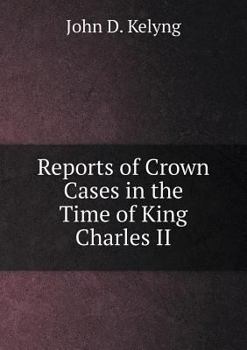 Paperback Reports of Crown Cases in the Time of King Charles II Book