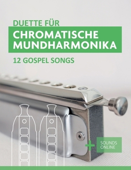 Paperback Duette für Chromatische Mundharmonika - 12 Gospel Songs: + Sounds Online [German] Book