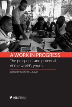 Paperback A Work in Progress: The Prospects and Potential of the Worls's Youth Book