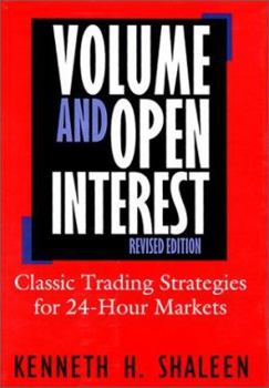 Hardcover Volume and Open Interest: Classic Trading Strategies for 24-Hour Markets, Revised Ed. Book