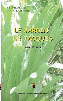 LE JARDIN DE JACQUES: Prose et vers