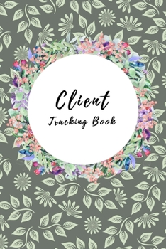 Paperback Client Tracking Book: Hairstylist Client Data Organizer Log Book & Client Record Book for Customer Information in Salon with Large Data. Book