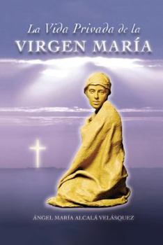 Paperback La Vida Privada de la Virgen Maria [Spanish] Book