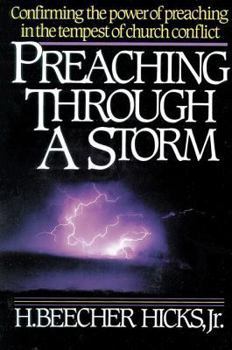 Paperback Preaching Through a Storm: Confirming the Power of Preaching in the Tempest of Church Conflict Book