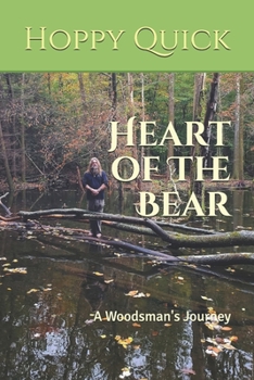 Paperback Heart of The Bear: A Woodsman's Journey Book