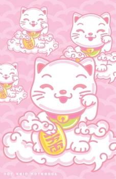 Paperback Dot Grid Notebook: Dotted Journal and Planner with Kawaii Japanese Lucky Cat and Clouds, Cute Dot Notebook and Organizer for Unique and C Book