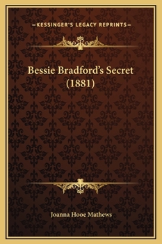 Bessie Bradford's Secret - Book #1 of the Bessie Companion Books