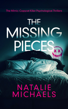 Paperback The Missing Pieces: A Dark Psychological Crime Thriller Book