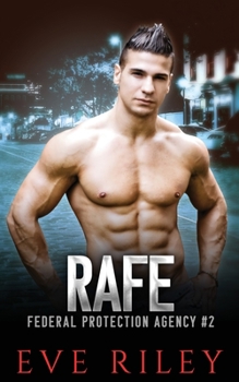 Rafe - Book #2 of the Federal Protection Agency