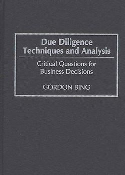 Paperback Due Diligence Techniques and Analysis: Critical Questions for Business Decisions Book