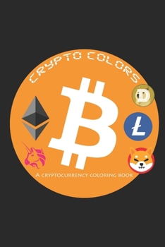 Paperback Crypto Colors: A Cryptocurrency Coloring Book