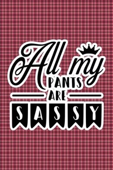 All My Pants Are Sassy: Plaid Print Sassy Mom Journal / Snarky Notebook