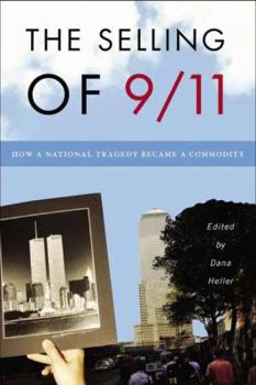 Hardcover The Selling of 9/11: How a National Tragedy Became a Commodity Book