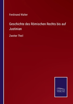 Paperback Geschichte des Römischen Rechts bis auf Justinian: Zweiter Theil [German] Book