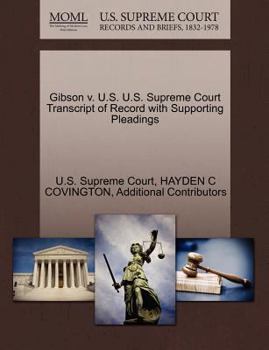 Paperback Gibson V. U.S. U.S. Supreme Court Transcript of Record with Supporting Pleadings Book