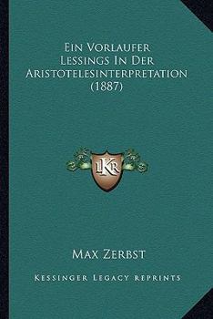 Paperback Ein Vorlaufer Lessings In Der Aristotelesinterpretation (1887) [German] Book