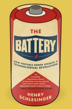 Paperback The Battery: How Portable Power Sparked a Technological Revolution Book