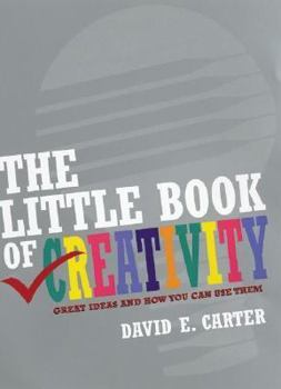 Paperback The Little Book of Creativity: Great Ideas and How You Can Use Them Book