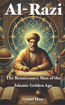Paperback Al-Razi: The Renaissance Man of the Islamic Golden Age Book