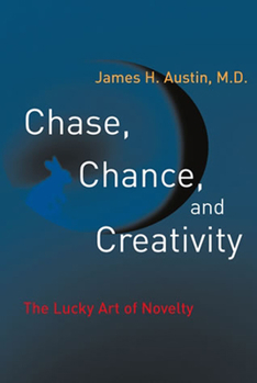 Paperback Chase, Chance, and Creativity: The Lucky Art of Novelty Book