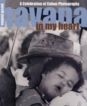 Hardcover Havana in My Heart: A Celebration of Cuban Photography Book
