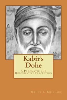 Paperback Kabir's Dohe: A Pragmatic and Reformative Perception Book