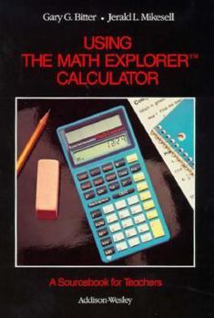 Paperback Using the Math Explorer Calculator: A Sourcebook for Teachers Book