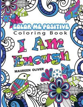 Paperback Color Me Positive: Positive Affirmations to Color and Live By Book