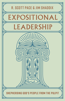 Paperback Expositional Leadership: Shepherding God's People from the Pulpit Book