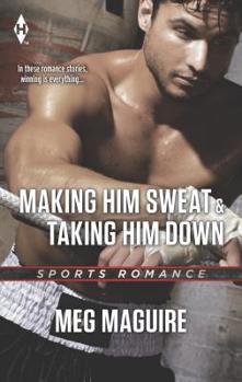 Mass Market Paperback Making Him Sweat and Taking Him Down: An Anthology Book