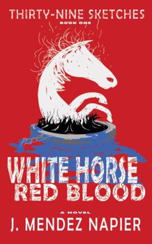 Hardcover WHITE HORSE RED BLOOD (Thirty-Nine Sketches) Book
