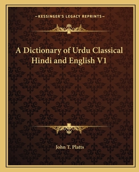 A Dictionary of Urdu Classical Hindi and English V1