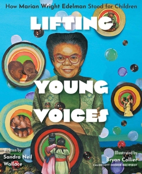 Hardcover Lifting Young Voices: How Marian Wright Edelman Stood for Children Book