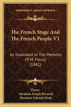 Paperback The French Stage And The French People V1: As Illustrated In The Memoirs Of M. Fleury (1841) Book