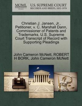 Paperback Christian J. Jansen, Jr., Petitioner, V. C. Marshall Dann, Commissioner of Patents and Trademarks. U.S. Supreme Court Transcript of Record with Suppor Book