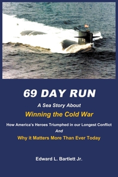 Paperback 69 Day Run: A Sea Story About Winning the Cold War Book