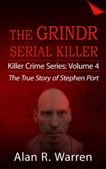 The Grindr Serial Killer: The True Story of Stephen Port - Book #4 of the Killer Crime Series
