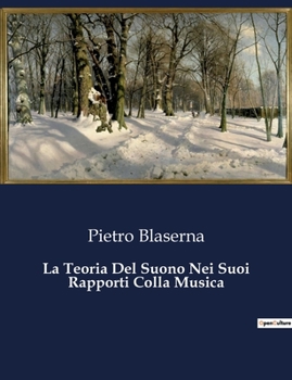 La Teoria Del Suono Nei Suoi Rapporti Colla Musica (Italian Edition)